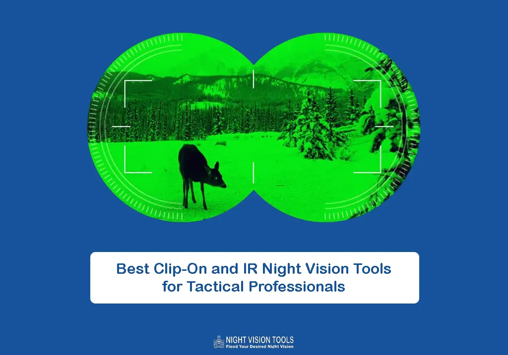 Best Clip-On and IR Night Vision Tools